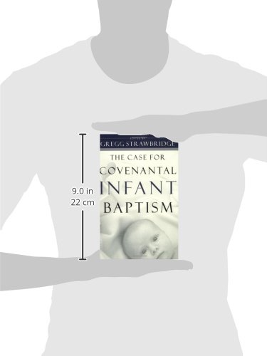 The Case for Covenantal Infant Baptism