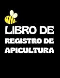 Libro De Registro De Apicultura: Diario de seguimiento