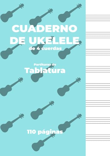 CUADERNO DE UKELELE de 4 cuerdas. Partituras de Tablatura.: Porta...