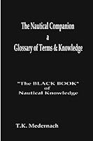 The Nautical Companion a Glossary of Terms &amp; Knowledge 0578006928 Book Cover