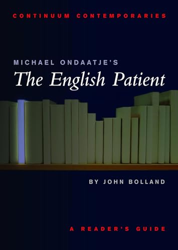 Michael Ondaatje's The English Patient: A Reader's Guide (Continu...