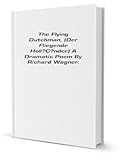 Der Fliegende Holländer (The Flying Dutchman): (English National Opera Guide 12) (Calder Opera Guides in Association with the English National Opera (ENO))