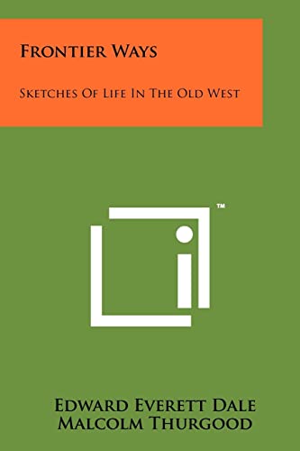Frontier Ways: Sketches of Life in the Old West