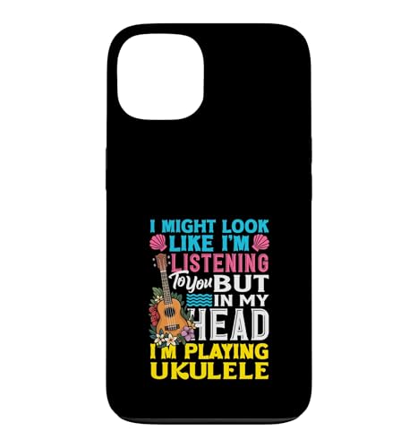I Might Look Like Im Listening In My Head Im Play Ukulele �X�}�z�P�[�X iPhone 13 �p