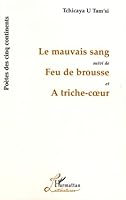 LE MAUVAIS SANG -suivi de FEU DE BROUSSE et A TRICHE-COEUR / COLLECTION "L'AUBE DISSOUT LES MONSTRES". 2858020841 Book Cover