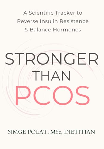 Stronger Than PCOS: The 90-Day Tracker to Reverse Insulin Resistance & Balance Hormones | Daily Food, Symptom & Cycle Log
