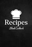 Recipes Blank Cookbook: Create Your Own Cookbook Journal | Blank Recipe Books To Write In