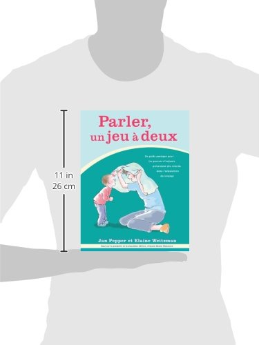 Parler, un jeu à Deux: Un guide practique d'enfants présentant des retards dans I'acquisition du langage (French Edition)      Hardcover – June 1, 2004