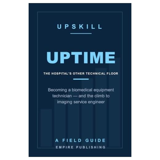 Uptime: Becoming a Biomedical Equipment Technician — the Hospital Career That Keeps the Machines Running, and the Climb to Imaging Service Engineer (A Field Guide)