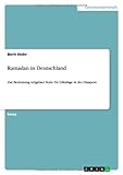  Ramadan in Deutschland: Zur Bedeutung religiÃ¶ser Feste fÃ¼r GlÃ¤ubige in der Diaspora by Berit Stehr (2013-07-29)