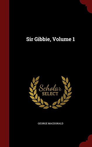 Sir Gibbie, Volume 1 1298587891 Book Cover