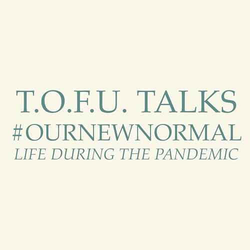 『T.O.F.U. Talks: #OurNewNormal』のカバーアート