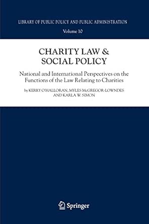 Charity Law & Social Policy: National and International Perspectives on the Functions of the Law Relating to Charities: 10 2008th Edition book cover