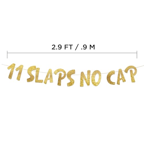 Image of Pre-Strung 11 Slaps No Cap Gold Glitter Banner - Funny 11th Birthday Decorations for Boys and Girls - Birthday Party Supplies and Gifts