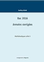 Bac 2016 - Annales Corrigees - Mathematiques Serie S - Enseignement Obligatoire 2322039330 Book Cover