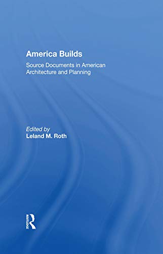 America Builds: Source Documents in American Architecture and Planning