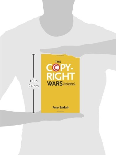 The Copyright Wars: Three Centuries of Trans-Atlantic Battle - Image 2