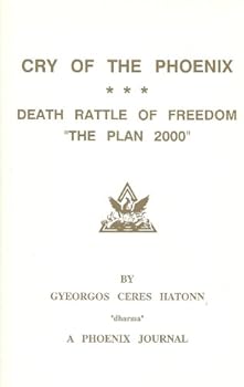 Cry of the Phoenix: Death Rattle of Freedom : The Plan 2000 (The Phoenix Journals)