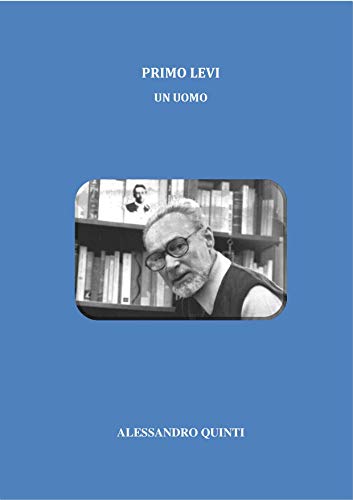 Primo Levi - Un uomo (Italian Edition)