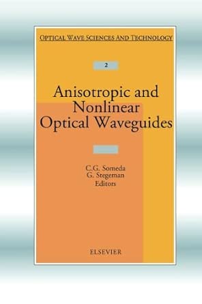 Anisotropic and Nonlinear Optical Waveguides Anisotropic and Nonlinear Optical Waveguides book cover