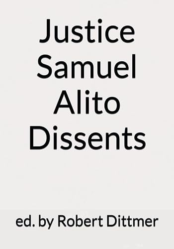 Justice Samuel Alito Dissents