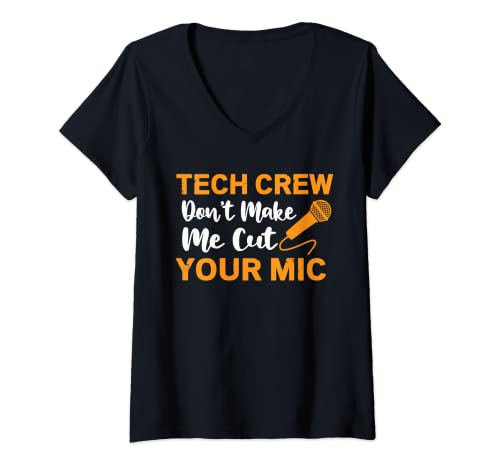 Mujer Funny Theater Tech Crew Don't Make Me Cut Your Mic Camiseta Cuello V