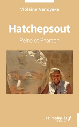 Hatchepsout: Reine et Pharaon (French Edition)