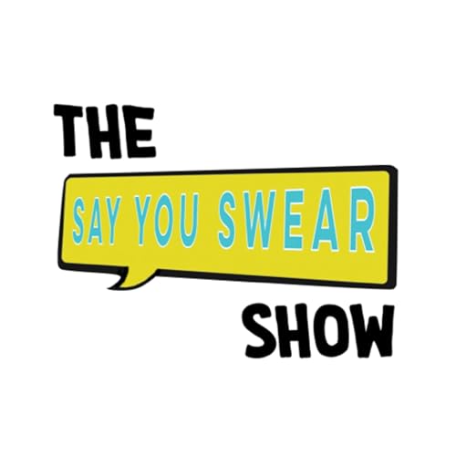 The Say You Swear Show cover art
