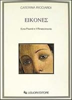 Eikones: Ezra Pound e il Rinascimento (Strumenti) 8820720760 Book Cover