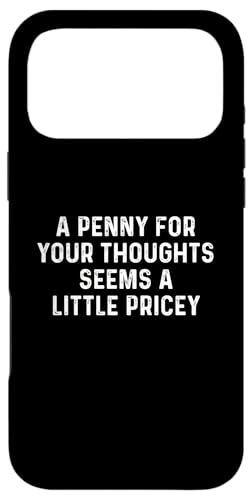 A Penny For Your Thoughts Seems A Little Pricey �X�}�z�P�[�X iPhone 17 Pro Max �p
