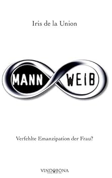 Hardcover Mann * Weib: Verfehlte Emanzipation der Frau? [German] Book