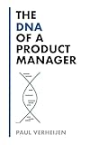 The DNA of a Product Manager