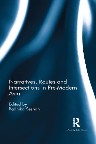 0Narratives, Routes and Intersections in Pre-Modern Asia