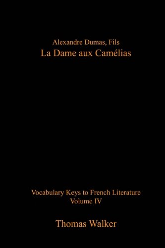 Alexandre Dumas, fils: La Dame aux Camelias: Vocabulary Keys to French Li