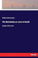 The Betrothed, Or, Love in Death 3337105483 Book Cover