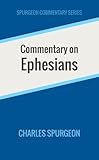 Commentary on Ephesians (Spurgeon Commentary Series)