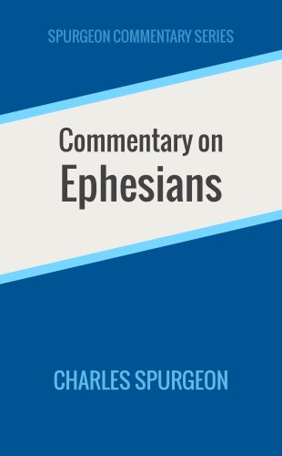 Commentary on Ephesians (Spurgeon Commentary Series)