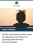 Gehalt und Mutterschaftsurlaub für adoptierende Männer in gleichgeschlechtlichen Partnerschaften