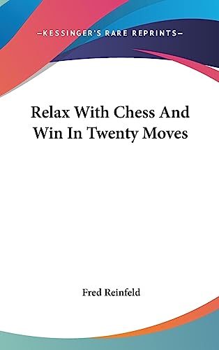 Relax With Chess And Win In Twenty Moves