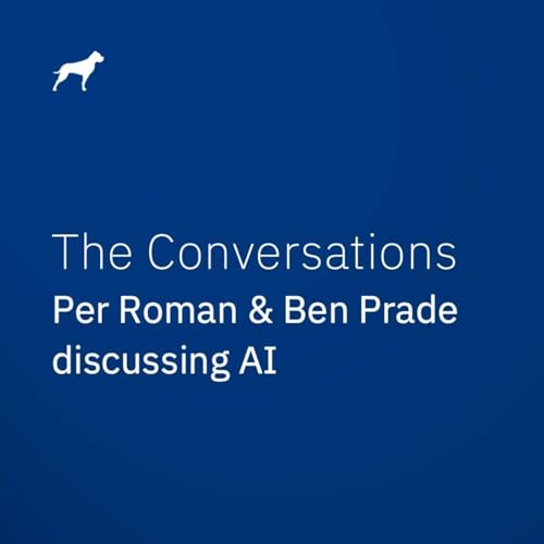 The Conversations, Per Roman & Ben Prade discussing AI