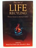The Art of Life Recyling- Thirteen Secrets to a Spiritual Culture 096568623X Book Cover