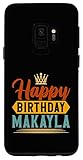 Galaxy S9 Happy Birthday Makayla Case