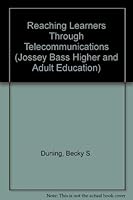 Reaching Learners Through Telecommunications: Management and Leadership Strategies for Higher Education (Jossey Bass Higher and Adult Education Series) 1555425011 Book Cover