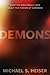 Demons: What the Bible Really Says about the Powers of Darkness