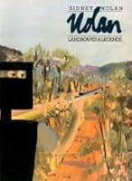Sidney Nolan: Landscapes and Legends: A Retrospective Exhibition 1937-1987 0642115397 Book Cover