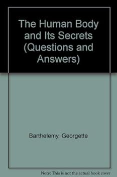 Hardcover The Human Body and Its Secrets (Questions and Answers) Book
