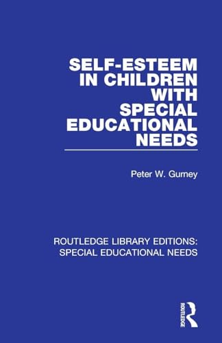Self-Esteem in Children with Special Educational Needs (Routledge Library Editions: Special Educational Needs)