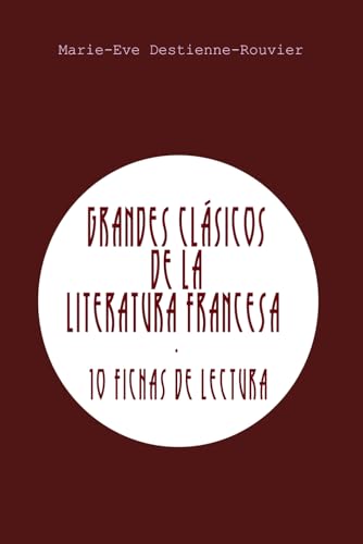 Grandes clásicos de la literatura francesa: 10 fichas de lectura (Spanish Edition)