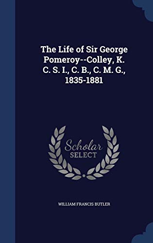The Life of Sir George Pomeroy--Colley, K. C. S... 1296982971 Book Cover