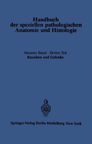 Knochen und Gelenke (Handbuch der speziellen pathologischen Anatomie und Histologie / Bewegungsapparat)